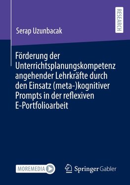 Förderung der Unterrichtsplanungskompetenz angehender Lehrkräfte durch den Einsatz (meta-)kognitiver Prompts in der reflexiven E-Portfolioarbeit