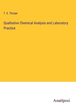 Qualitative Chemical Analysis and Laboratory Practice