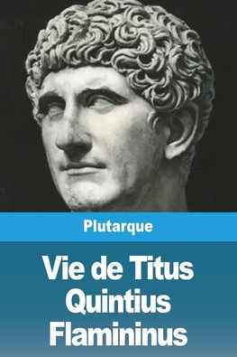 Vie de Titus Quintius Flamininus