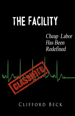 The Facility - Cheap Labor Has Been Redefined