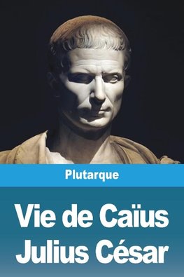 Vie de Caïus Julius César