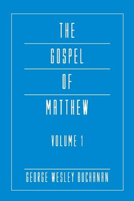 The Gospel of Matthew, Volume 1