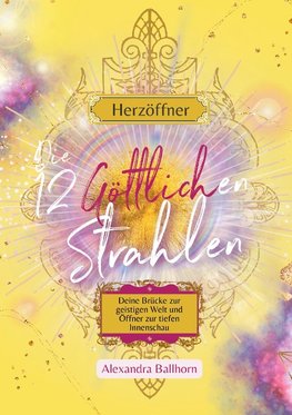 Herzöffner - Die 12 Göttlichen Strahlen