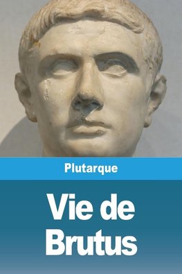 Vie de Brutus