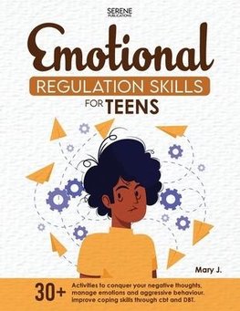EMOTIONAL REGULATION SKILLS FOR TEENS
