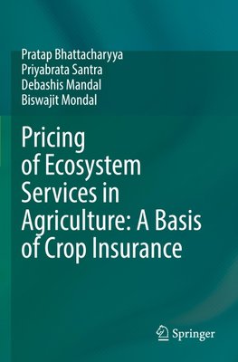 Pricing of Ecosystem Services in Agriculture: A Basis of Crop Insurance