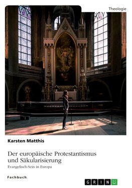 Der europäische Protestantismus und Säkularisierung