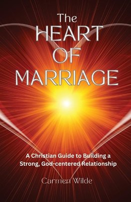 The Heart of Marriage