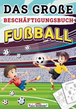 Das große Beschäftigungsbuch Fußball