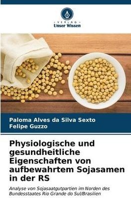 Physiologische und gesundheitliche Eigenschaften von aufbewahrtem Sojasamen in der RS