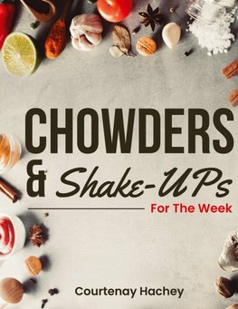 Chowders and Shake-Ups for the Week