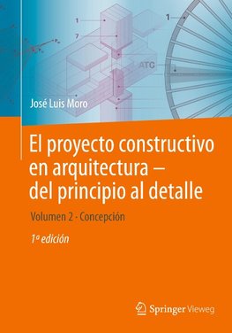 El proyecto constructivo en arquitectura-del principio al detalle