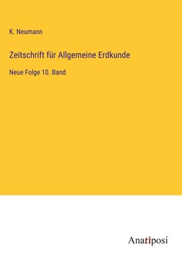 Zeitschrift für Allgemeine Erdkunde