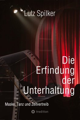 Die Erfindung der Unterhaltung