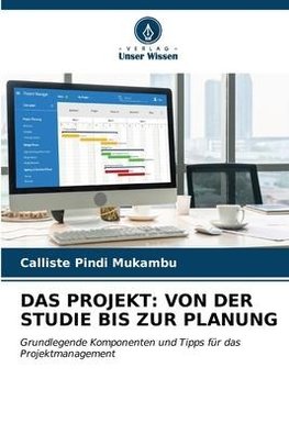 DAS PROJEKT: VON DER STUDIE BIS ZUR PLANUNG