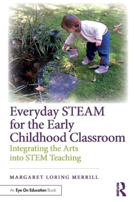 Everyday STEAM for the Early Childhood Classroom