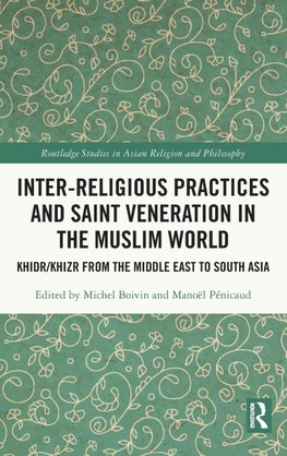 Inter-religious Practices and Saint Veneration in the Muslim World