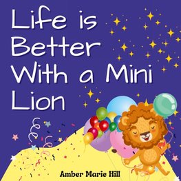 Life is Better With a Mini Lion