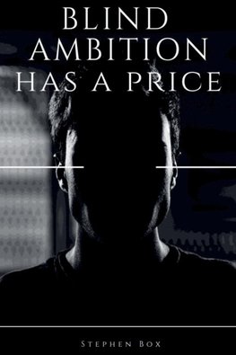 Blind Ambition has a Price