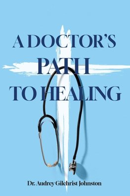 A Doctors Path to Healing