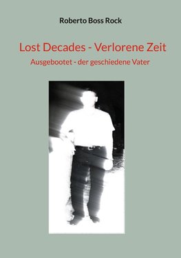 Lost Decades - Verlorene Zeit