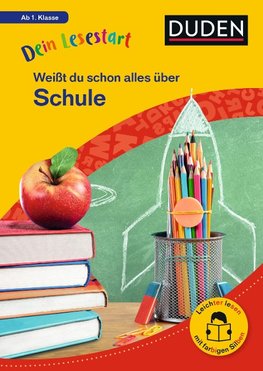 Dein Lesestart: Weißt du schon alles über Schule? Ab 1. Klasse