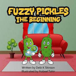 Fuzzy Pickles The Beginning