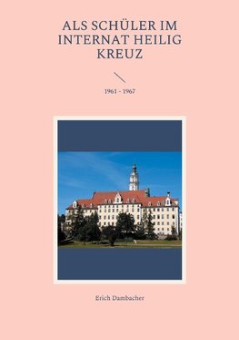 Als Schüler im Internat Heilig Kreuz