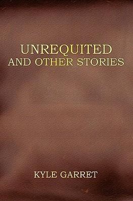 Unrequited and Other Stories