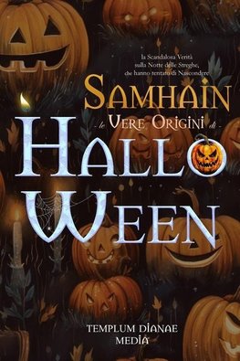 Samhain - le Vere Origini di Halloween
