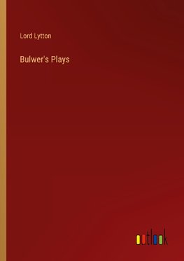 Bulwer's Plays