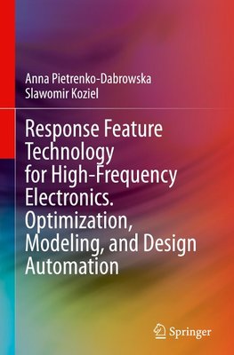 Response Feature Technology for High-Frequency Electronics. Optimization, Modeling, and Design Automation