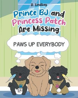 Prince BJ and Princess Patch are Missing