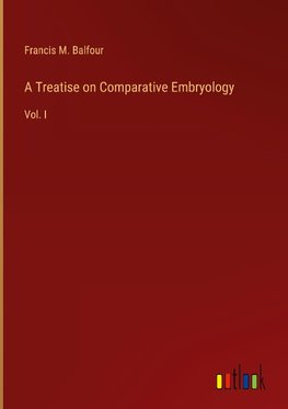 A Treatise on Comparative Embryology