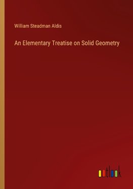 An Elementary Treatise on Solid Geometry