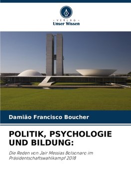 POLITIK, PSYCHOLOGIE UND BILDUNG: