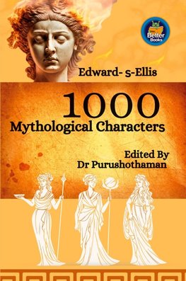 Edward S Ellis's 1000 Mythological Characters