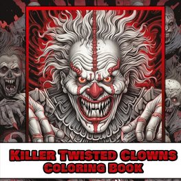 Killer twisted clown coloring book