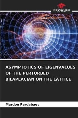 ASYMPTOTICS OF EIGENVALUES OF THE PERTURBED BILAPLACIAN ON THE LATTICE