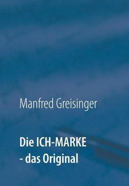 Die ICH-MARKE - das Original