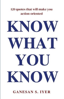 KNOW WHAT YOU KNOW