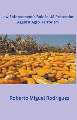 Law Enforcement's Role in U.S. Protection Against Agro-Terrorism