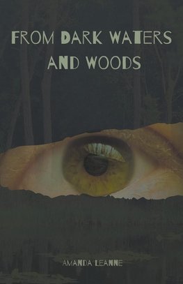 From Dark Waters and Woods