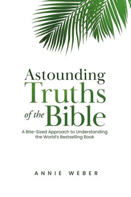 Astounding Truths of the Bible