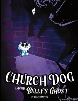 Church Dog and the Bully's Ghost
