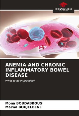 ANEMIA AND CHRONIC INFLAMMATORY BOWEL DISEASE