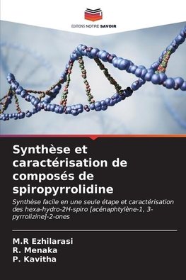 Synthèse et caractérisation de composés de spiropyrrolidine