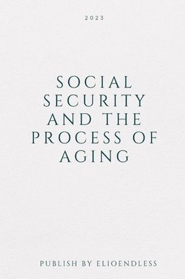 Social Security And The Process Of Aging