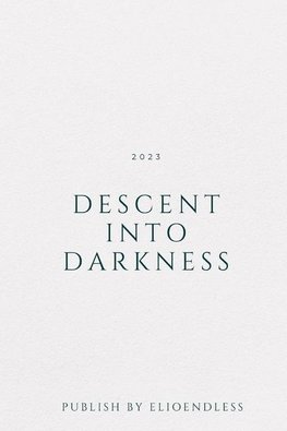 Descent into Darkness