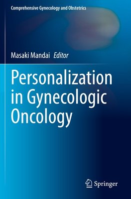 Personalization in Gynecologic Oncology